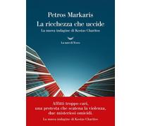 Libri Petros Markaris - La Ricchezza Che Uccide. La Nuova Indagine Di Kostas Cha