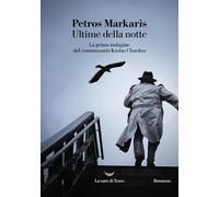 Ultime della notte. La prima indagine del commissario Kostas Charitos