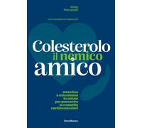 Libri Petruzzelli Silvia - Colesterolo Il Nemico Amico. Intestino E Microbiota I