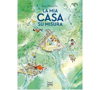 La mia casa su misura. Ediz. a colori - Peyrache Élise