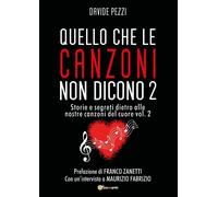 Libri Pezzi Davide - Quello Che Le Canzoni Non Dicono. Storie E Segreti Dietro A