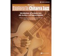 Libri Phil Capone - Esplora La Chitarra Jazz. Introduzione All'armonia Jazz, All