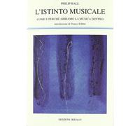 LIBRO L'ISTINTO MUSICALE. COME E PERCHÉ ABBIAMO LA MUSICA DENTRO - PHILIP BALL