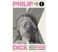 Libri Philip K. Dick - L' Uomo Nell'alto Castello