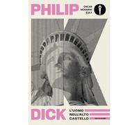 Libri Philip K. Dick - L'uomo nell'alto castello - 2022