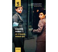 Libri Philippe Sands - La Strada Verso Est
