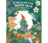 STREGHETTA NOCCIOLA. UN ANNO NELLA FORESTA. EDIZ. A COLORI - WAHL PHOEBE - Il