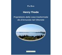 Libri Pia Dusi - Henry Thode. Proprietario Della Casa Trasformata Da Gabriele D'