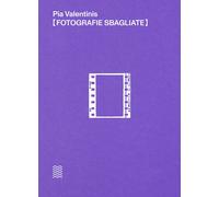 Libri Pia Valentinis - Fotografie Sbagliate
