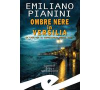 Libri Pianini Emiliano - Ombre Nere In Versilia. Un Caso Per Il Commissario Vagn