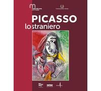 Libri Picasso Lo Straniero. Ediz. A Colori
