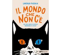 Libri Piccolo Lorenzo - Il Mondo Che Non C'e