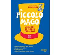 PICCOLO MAGO. TRUCCHI DI MAGIA PER TUTTI. EDIZ. ILLUSTRATA. CON BACCHETTA MAGICA