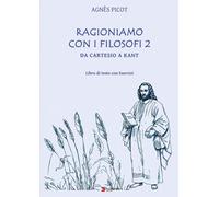 Ragioniamo con i filosofi. Libro di testo con esercizi (Vol. 2)