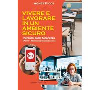 Libri Picot Agnes - Vivere E Lavorare In Un Ambiente Sicuro. Percorsi Sulla Sicu