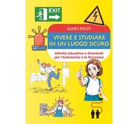Libri Picot Agnes - Vivere E Studiare In Un Luogo Sicuro. Attivita Educative E D