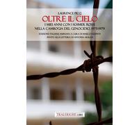 Libri Picq Laurence - Oltre Il Cielo. I Miei Anni Con I Khmer Rossi Nella Cambog