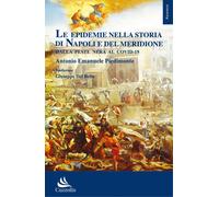 Libri Piedimonte Antonio Emanuele - Le Epidemie Nella Storia Di Napoli E Del Mer