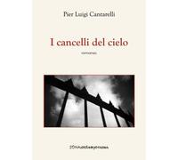 Libri Pier Luigi Cantarelli - I cancelli del cielo - 2013