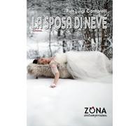 Libri Pier Luigi Cantarelli - La sposa di neve - 2019