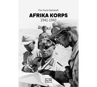 Libri Pier Paolo Battistelli - Afrika Korps 1941-1943 - 2023