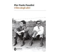 I film degli altri - Pasolini Pier Paolo