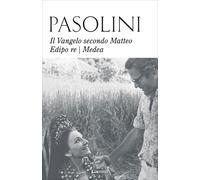 Libri Pier Paolo Pasolini - Il Vangelo Secondo Matteo-Edipo Re-Medea. Nuova Ediz