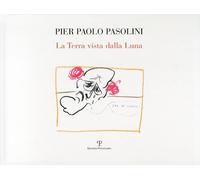 Libri Pier Paolo Pasolini - La Terra Vista Dalla Luna. Catalogo Della Mostra