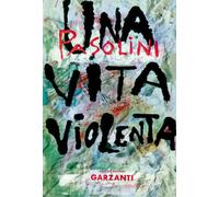 Libri Pier Paolo Pasolini - Una vita violenta - 2022