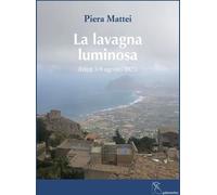 Libri Piera Mattei - La Lavagna Luminosa. (Erice 3-9 Agosto 2023). Ediz. Illustr