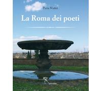 Libri Piera Mattei - La Roma dei poeti - 2014 (Fuori collana)