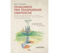 Libri Pierallini Simone - Divagando Per Trasparenze Dantesche