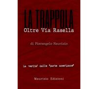 Libri Pierangelo Maurizio - La Trappola. Oltre Via Rasella. Il Ruolo Di Togliatt