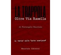 Libri Pierangelo Maurizio - La Trappola. Oltre Via Rasella. Il Ruolo Di Togliatt