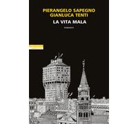 Libri Pierangelo Sapegno / Gianluca Tenti - La Vita Mala