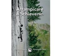 Libri Pierangelo Verri / Chiodero Liana / Faccin Lucio - Arrampicare A Schieveni