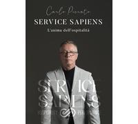 Libri Pierato Carlo Alberto - Service Sapiens. L'anima Dell'ospitalita