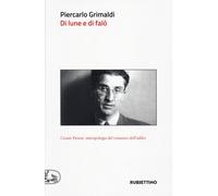 Libri Piercarlo Grimaldi - Di Lune E Di Falo. Cesare Pavese: Antropologia Del Ro