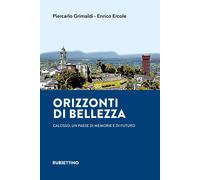 Libri Piercarlo Grimaldi / Enrico Ercole - Orizzonti Di Bellezza. Calosso: Un Pa