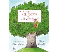 Libri Pierdomenico Baccalario - L' Albero E Il Drago. Ediz. A Colori