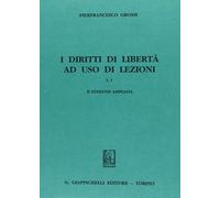Libri Pierfrancesco Grossi - I Diritti Di Liberta Ad Uso Di Lezioni #1/1