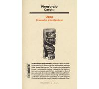Libri Piergiorgio Casotti - Uppa. Cronache Groenlandesi