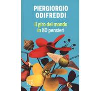Libri Piergiorgio Odifreddi - Il Giro Del Mondo In 80 Pensieri