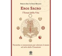 Libri Pierluca Zizzi / Migliano Diana - Eros Sacro. L'estasi Della Vita. Tecnich