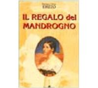 Libri Pierluigi Erizzo / Ettore Erizzo - Il Regalo Del Mandrogno