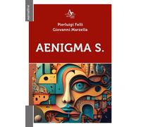 Libri Pierluigi Felli / Giovanni Marzella - Aenigma S.