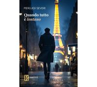 Libri Pierluigi Severi - Quando Tutto E Lontano