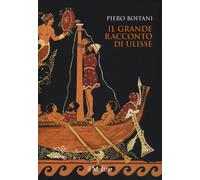 Grande Racconto Di Ulisse - Piero Boitani - 2016