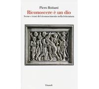 Riconoscere è un dio. Scene e temi del riconoscimento nella letteratura - ...