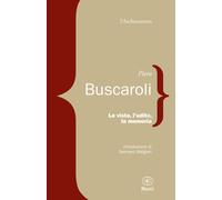 Libri Piero Buscaroli - La vista, l'udito, la memoria - 2019
